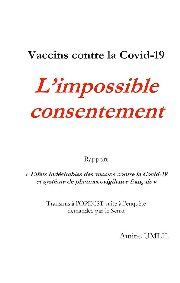 VACCINS CONTRE LA COVID-19 : L'IMPOSSIBLE CONSENTEMENT - RAPPORT "EFFETS INDESIRABLES DES VACCINS CO