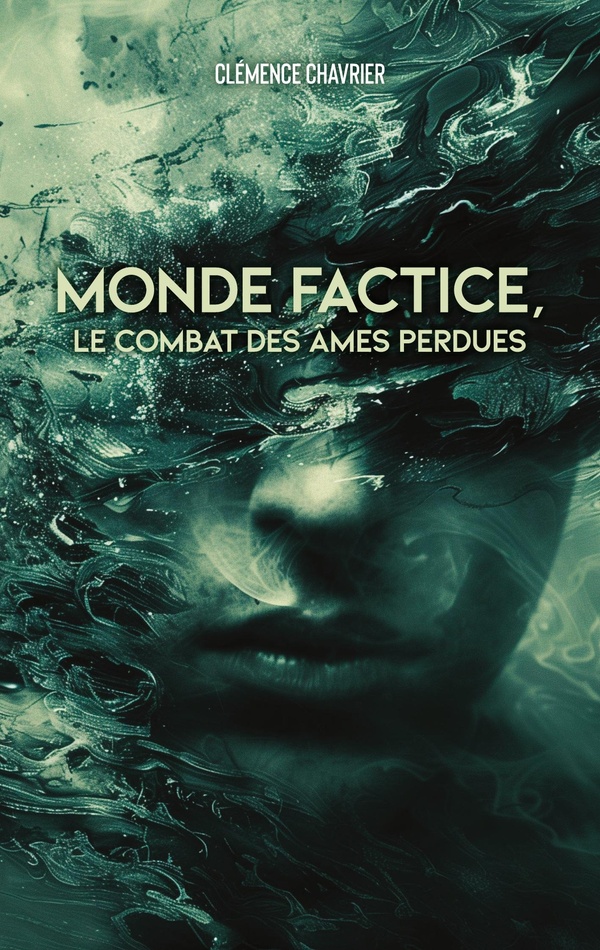 MONDE FACTICE, LE COMBAT DES AMES PERDUES