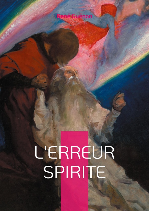 L'ERREUR SPIRITE - UNE ANALYSE PERCUTANTE DES ILLUSIONS DU SPIRITISME