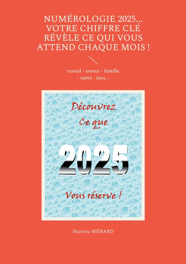 NUMEROLOGIE 2025... VOTRE CHIFFRE CLE REVELE CE QUI VOUS ATTEND CHAQUE MOIS ! - TRAVAIL - AMOUR - FA