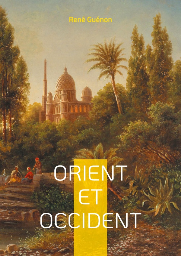 ORIENT ET OCCIDENT - DIALOGUE ENTRE DEUX MONDES