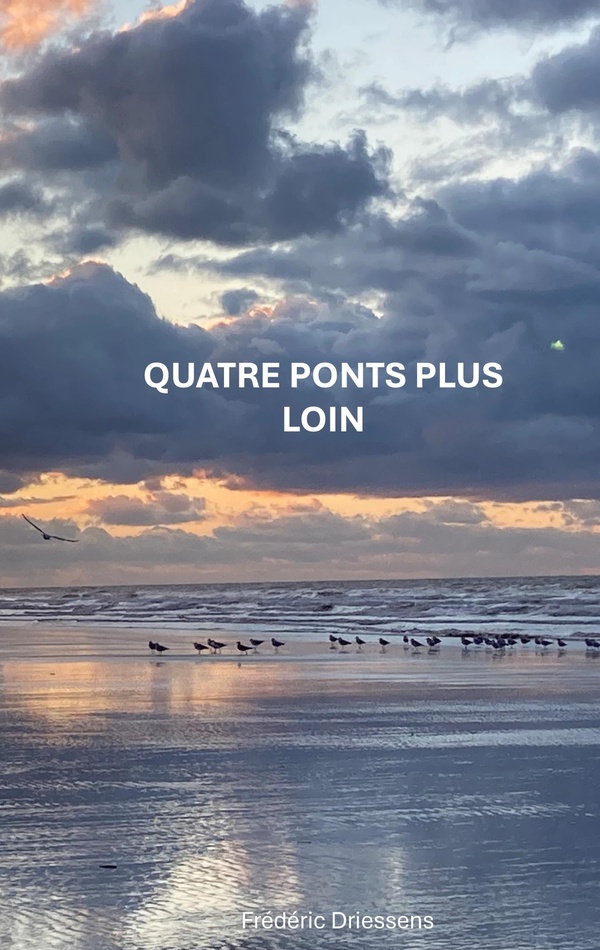 QUATRE PONTS PLUS LOIN - YESTERDAY IS HISTORY, TODAY IS A GIFT, TOMORROW IS MYSTERY