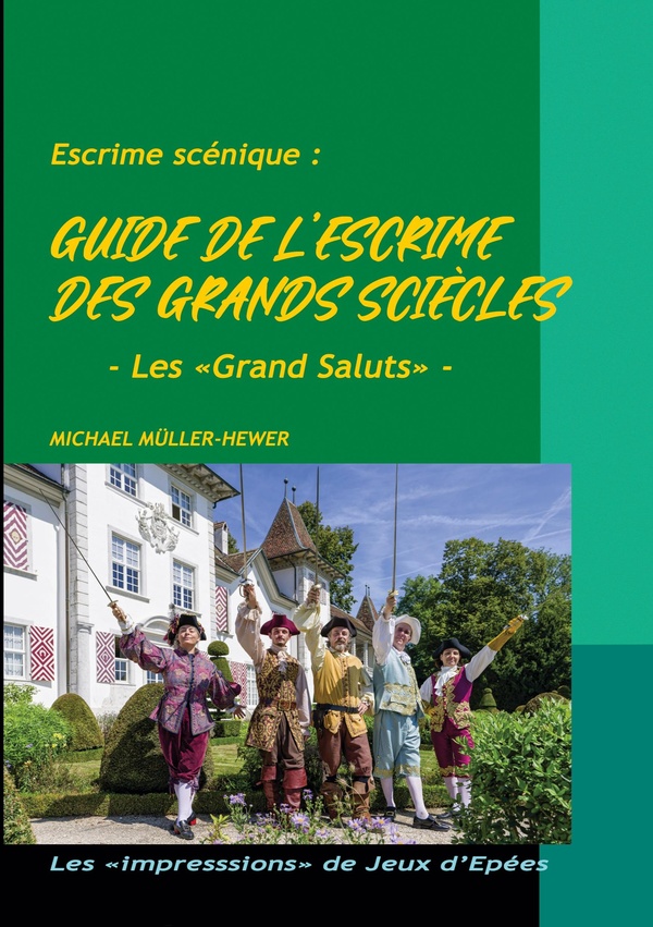GUIDE DE L'ESCRIME DES "GRANDS SIECLES" - LE SALUT DES ESCRIMEURS - ILLUSTRATIONS, COULEUR