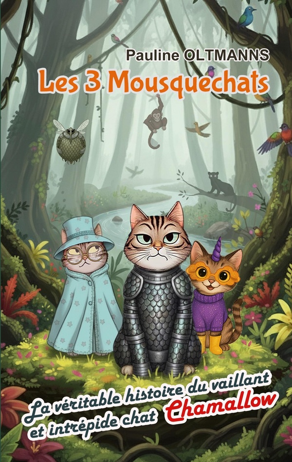 LES 3 MOUSQUECHATS - TOME 1.5 : LA VERITABLE HISTOIRE DU VAILLANT ET INTREPIDE CHAT CHAMALLOW