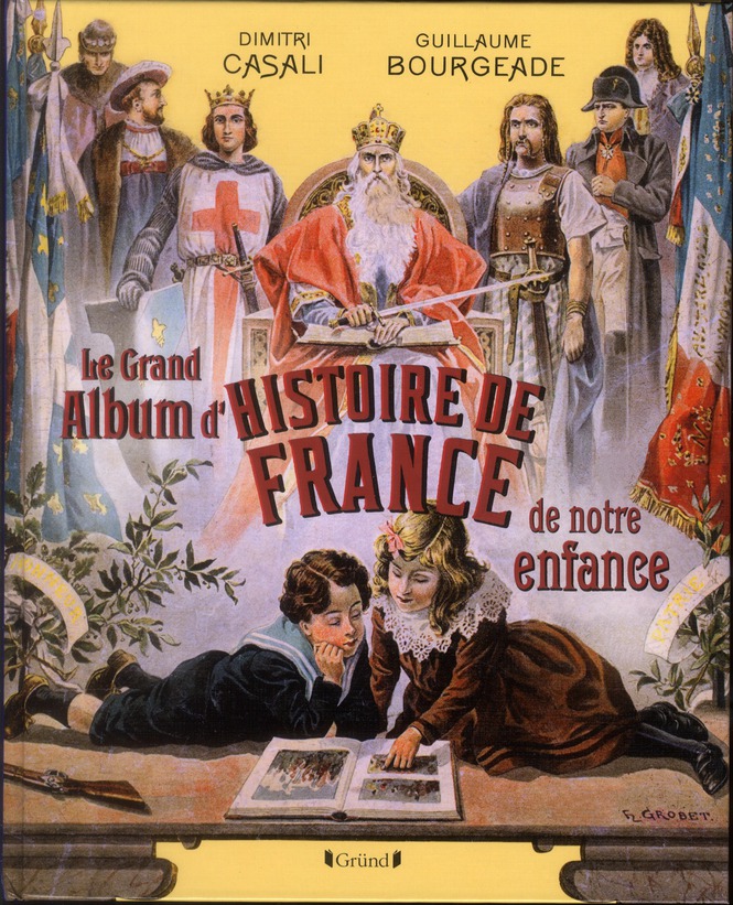 LE GRAND ALBUM DE L'HISTOIRE DE FRANCE DE NOTRE ENFANCE