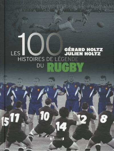 LES 100 HISTOIRES DE LEGENDE DU RUGBY