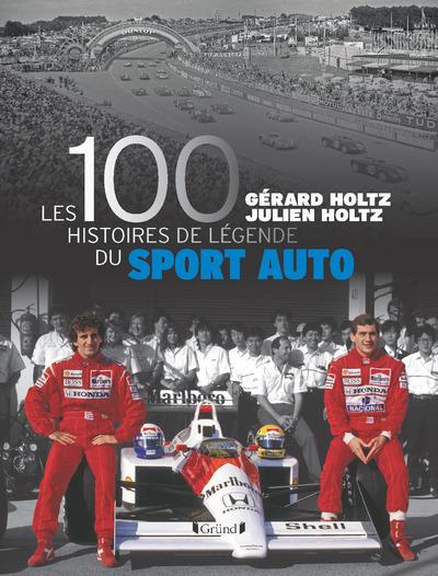 LES 100 HISTOIRES DE LEGENDE DU SPORT AUTO
