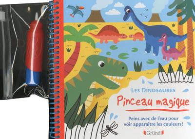 PINCEAU MAGIQUE - LES DINOSAURES - PEINS AVEC DE L'EAU POUR VOIR APPARAITRE LES COULEURS !