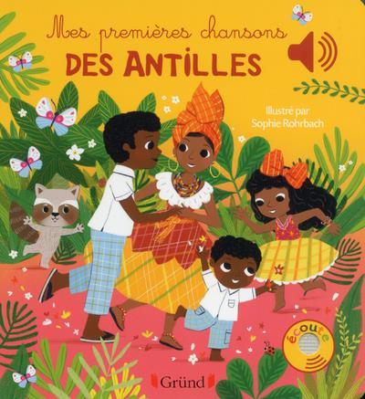 MES PREMIERES CHANSONS DES ANTILLES - LIVRE SONORE AVEC 6 PUCES - DES 1 AN