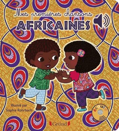 MES PREMIERES CHANSONS AFRICAINES - LIVRE SONORE AVEC 6 PPUCES - DES 1 AN