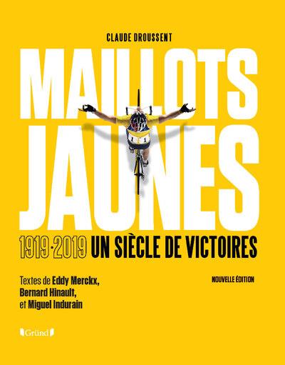 MAILLOTS JAUNES 1919-2019 UN SIECLE DE VICTOIRES