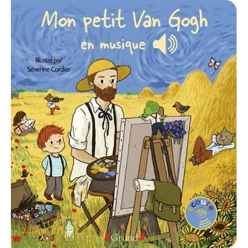 MON PETIT VAN GOGH EN MUSIQUE - LIVRE SONORE AVEC 6 PUCES - DES 1 AN