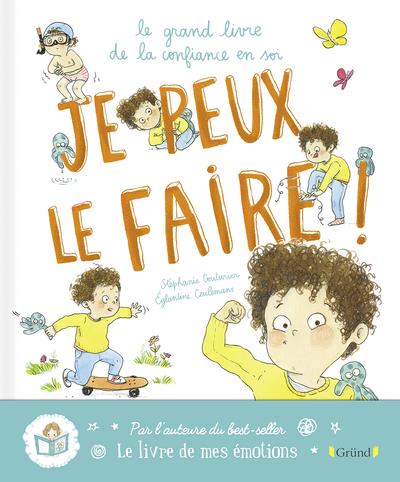 JE PEUX LE FAIRE ! LE GRAND LIVRE DE LA CONFIANCE EN SOI