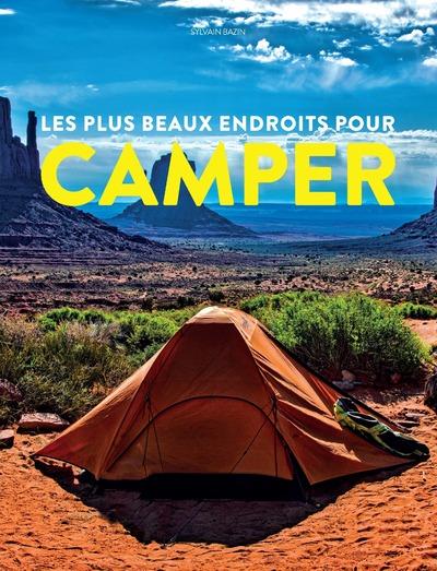 LES PLUS BEAUX ENDROITS POUR CAMPER