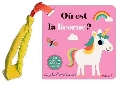 LIVRE POUSSETTE : OU EST LA LICORNE ?