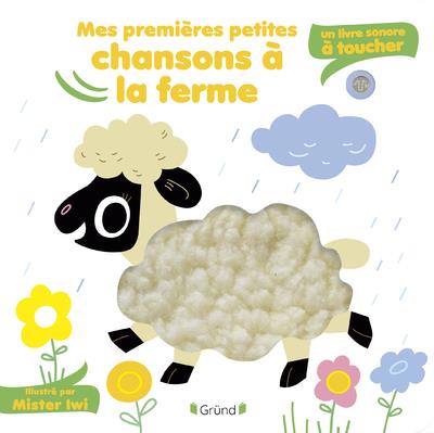 MES PREMIERES PETITES CHANSONS A LA FERME - SONORE A TOUCHER