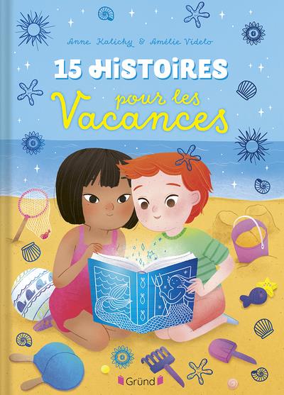 15 HISTOIRES POUR LES VACANCES