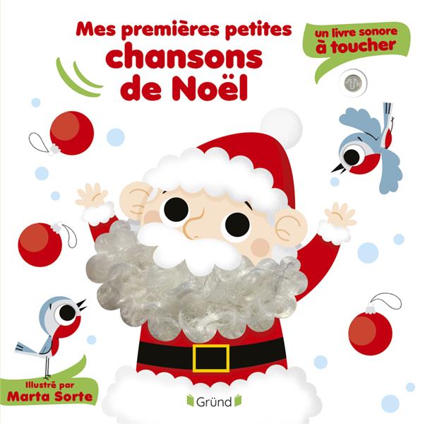 MES PREMIERES PETITES CHANSONS DE NOEL - UN LIVRE SONORE A TOUCHER