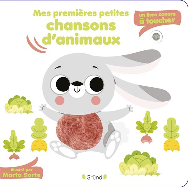 MES PREMIERES PETITES CHANSONS D'ANIMAUX - UN LIVRE SONORE A TOUCHER