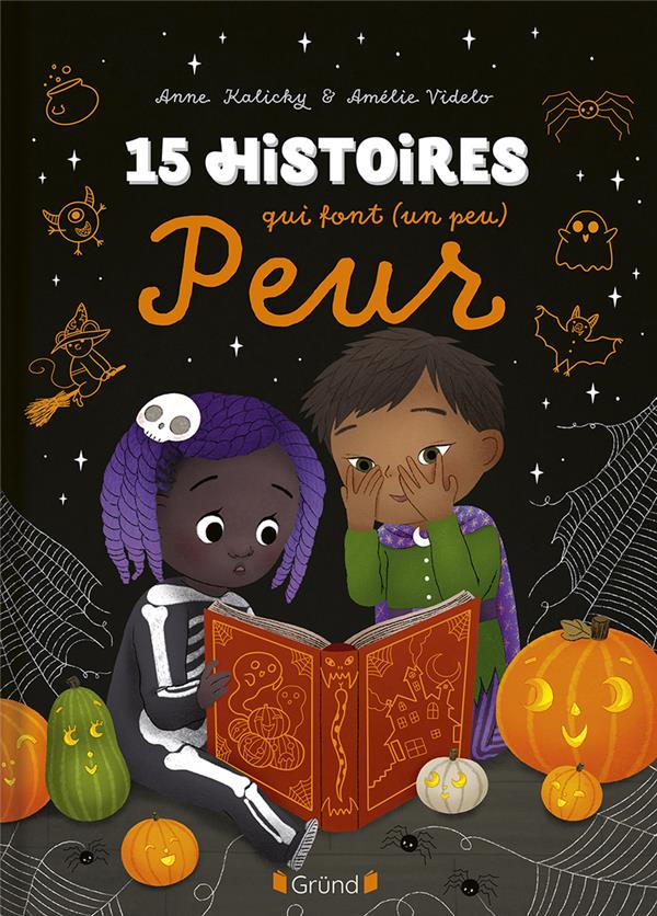 15 HISTOIRES QUI FONT (UN PEU) PEUR