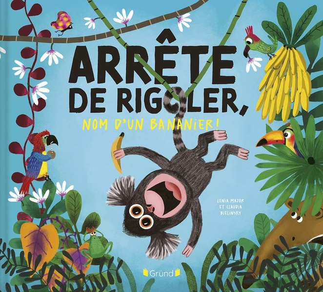 ARRETE DE RIGOLER, NOM D'UN BANANIER !