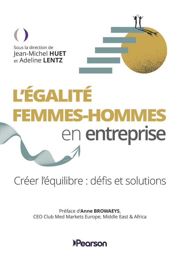L'EGALITE FEMME HOMME EN ENTREPRISE - REINVENTER LES EQUILIBRES