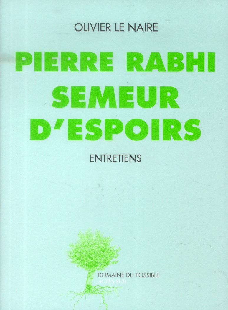 PIERRE RABHI SEMEUR D'ESPOIRS - ENTRETIENS