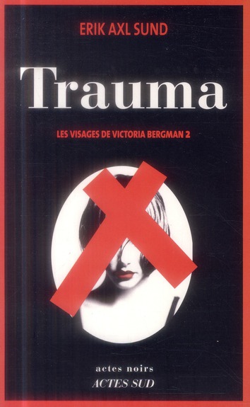 TRAUMA - LES VISAGES DE VICTORIA BERGMAN 2