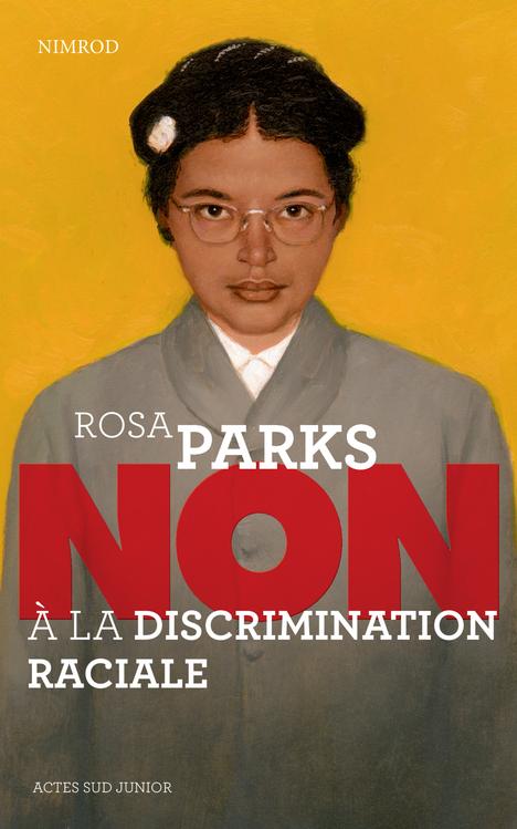 ROSA PARKS : "NON A LA DISCRIMINATION RACIALE"