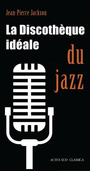 LA DISCOTHEQUE IDEALE DU JAZZ