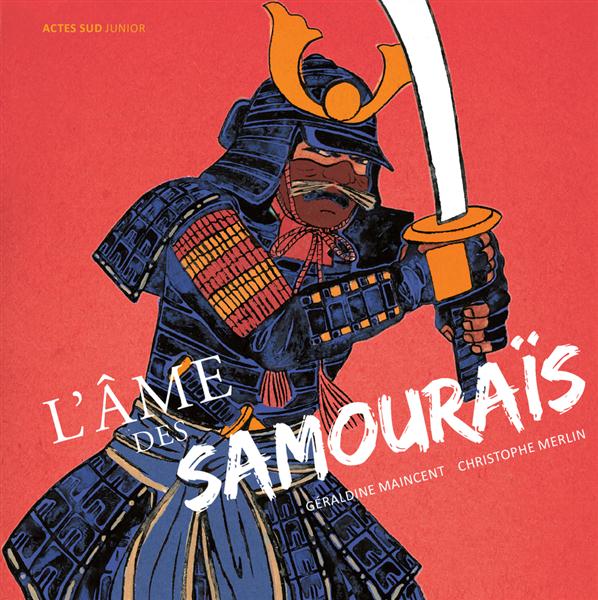 L'AME DES SAMOURAIS - A LA DECOUVERTE DES GUERRIERS DE L'ANCIEN JAPON