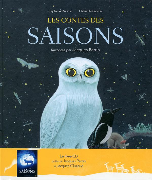 LES CONTES DES SAISONS - LE LIVRE-CD DU FILM DE JACQUES PERRIN - ILLUSTRATIONS, COULEUR