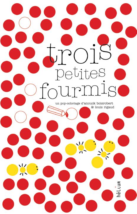 TROIS FOURMIS - POP-COLORIAGES