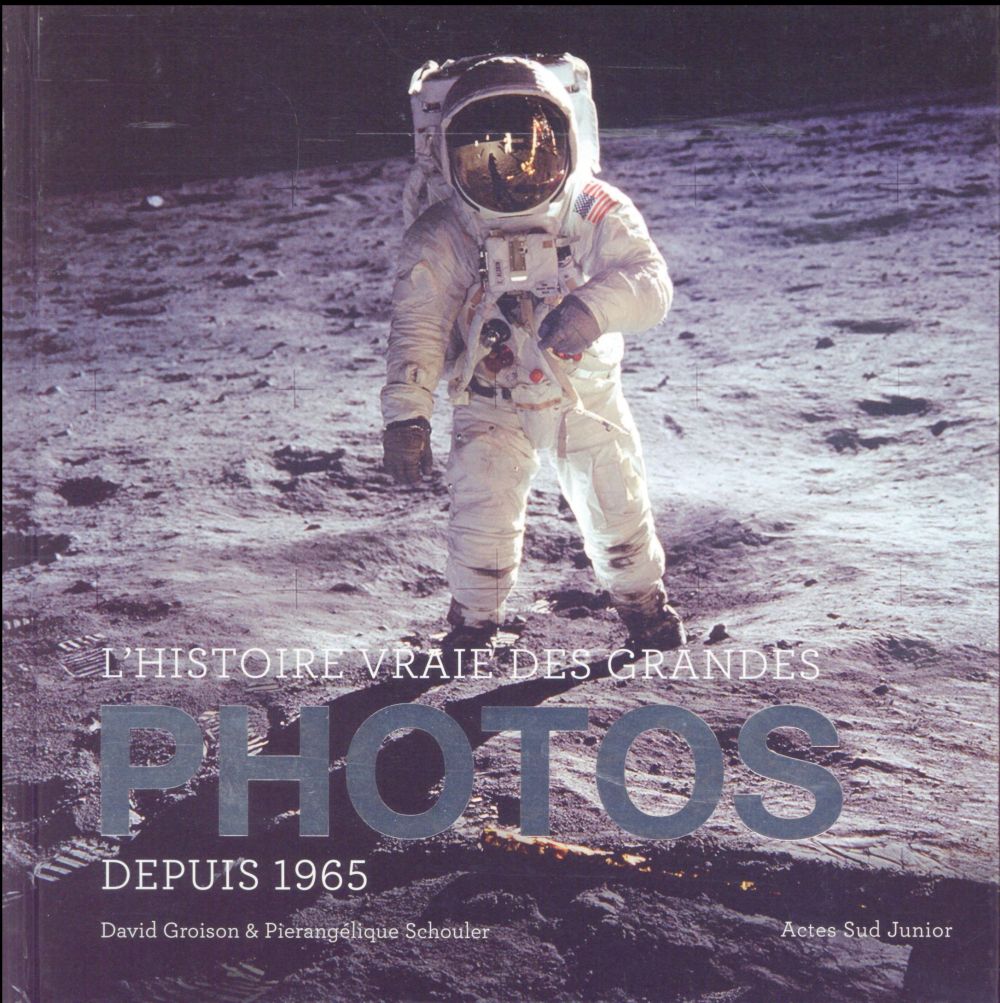 L'HISTOIRE VRAIE DES GRANDES PHOTOS DEPUIS 1965 - VOLUME 2