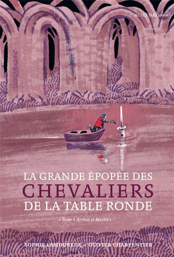 LA GRANDE EPOPEE DES CHEVALIERS DE LA TABLE RONDE - T. 1 ARTHUR ET MERLIN