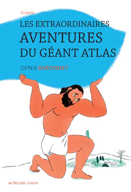 LES EXTRAORDINAIRES AVENTURES DU GEANT ATLAS