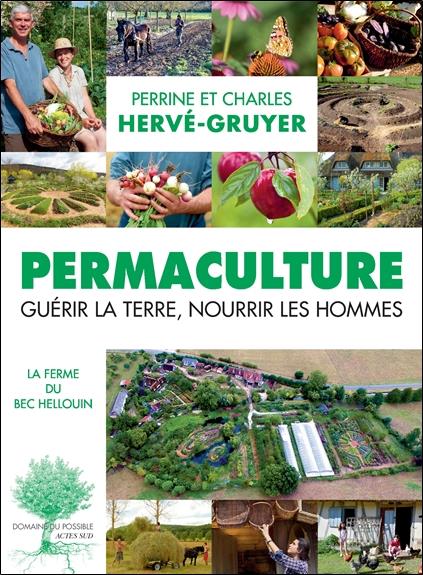 PERMACULTURE - GUERIR LA TERRE, NOURRIR LES HOMMES. - ILLUSTRATIONS, COULEUR