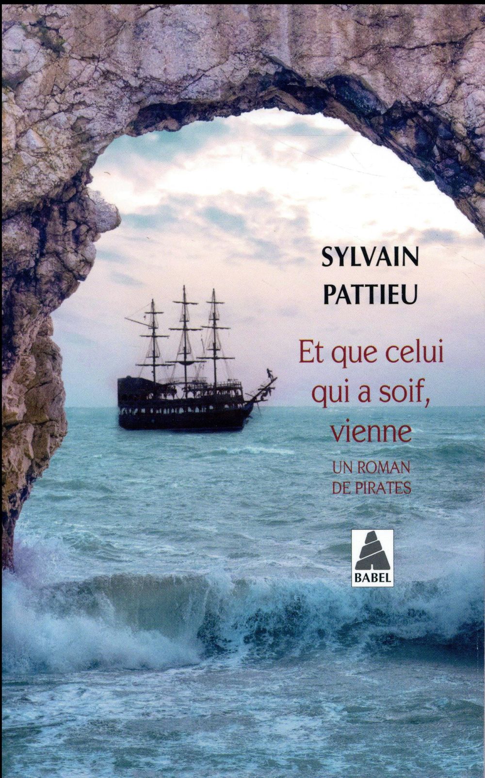 ET QUE CELUI QUI A SOIF, VIENNE - UN ROMAN DE PIRATES