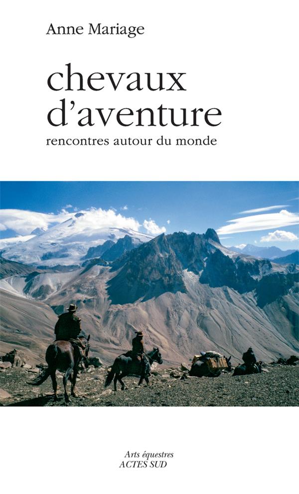 CHEVAUX D'AVENTURE - RENCONTRES AUTOUR DU MONDE