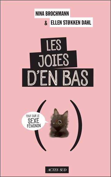 LES JOIES D'EN BAS - TOUT SUR LE SEXE FEMININ - ILLUSTRATIONS, NOIR ET BLANC