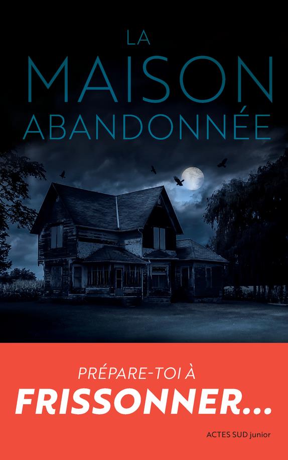 LA MAISON ABANDONNEE