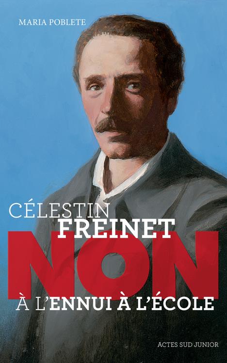 CELESTIN FREINET : "NON A L'ENNUI A L'ECOLE"