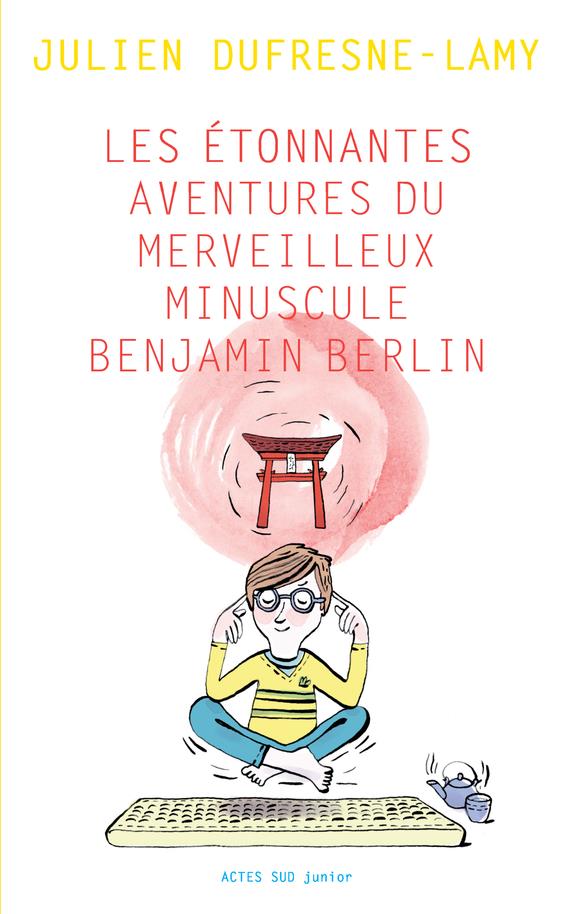 LES ETONNANTES AVENTURES DU MERVEILLEUX MINUSCULE BENJAMIN BERLIN