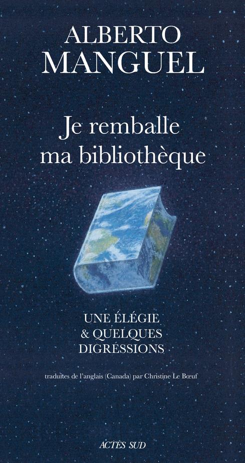 JE REMBALLE MA BIBLIOTHEQUE - UNE ELEGIE ET QUELQUES DIGRESSIONS