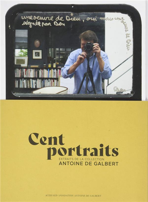 CENT PORTRAITS - COLLECTION ANTOINE DE GALBERT - ILLUSTRATIONS, COULEUR