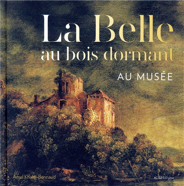 LA BELLE AU BOIS DORMANT AU MUSEE