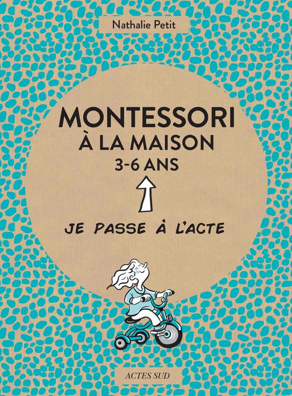 MONTESSORI A LA MAISON - 3-6 ANS - ILLUSTRATIONS, COULEUR