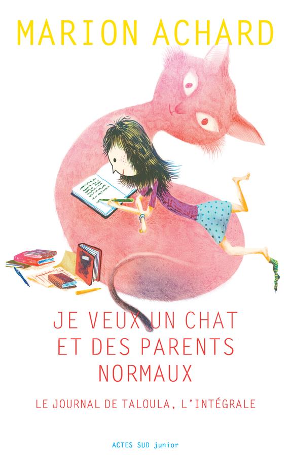 JE VEUX UN CHAT ET DES PARENTS NORMAUX, LE JOURNAL DE TALOULA, L'INTEGRALE