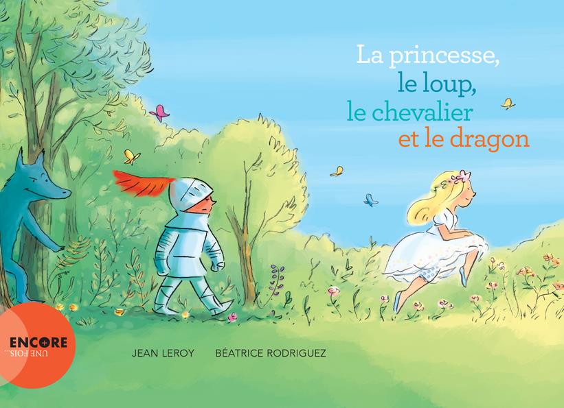 LA PRINCESSE, LE LOUP, LE CHEVALIER ET LE DRAGON