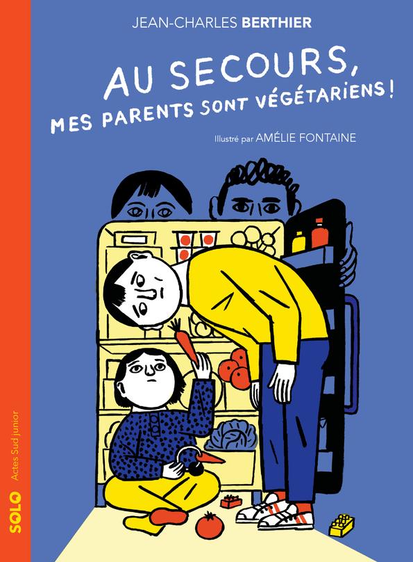 AU SECOURS, MES PARENTS SONT VEGETARIENS !